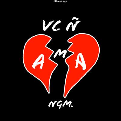 Vc Ñ Ama Ngm's cover