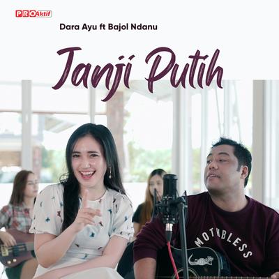 Janji Putih By Dara Ayu, Bajol Ndanu's cover