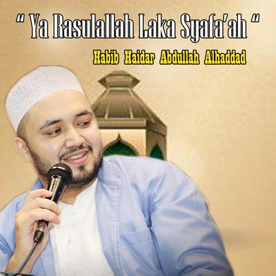 Ya Rasulallah Laka Syafa'ah's cover