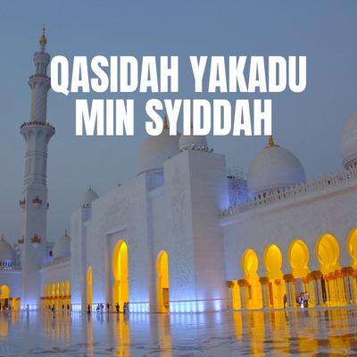 Qasidah Yakadu Min Syiddah's cover