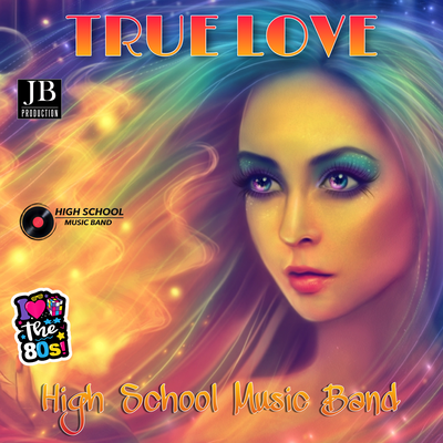 True Love By High School Music Band's cover