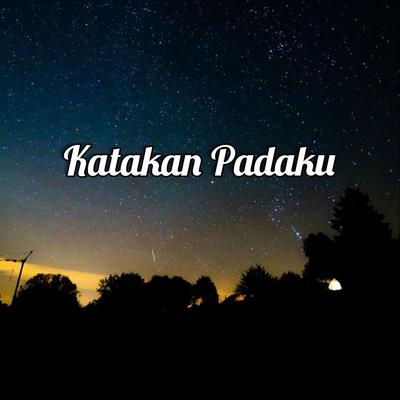 KATAKAN PADAKU's cover