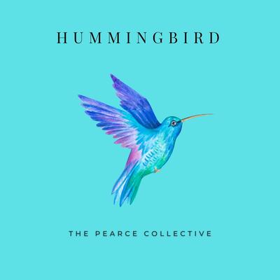 Hummingbird By The Pearce Collective's cover