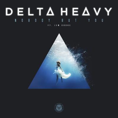 Nobody but You (feat. Jem Cooke) By Delta Heavy, Jem Cooke's cover