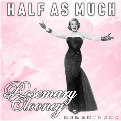 You'lll Never Know (Remastered) By Rosemary Clooney, Harry James's cover