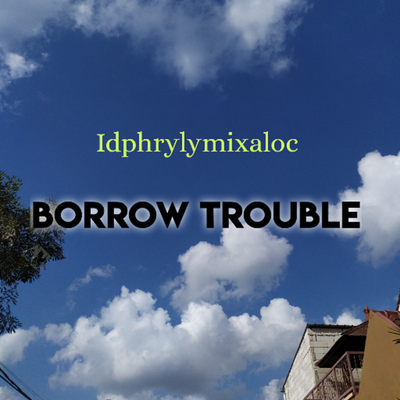 Borrow Trouble's cover