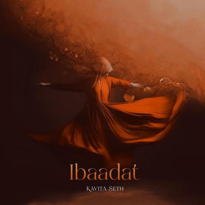 Ibaadat By Kavita Seth's cover