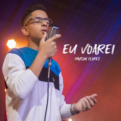 Eu Voarei By Maycon Flores's cover