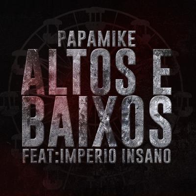 Altos e Baixos By PapaMike, Tuboybeats, Império Insano's cover