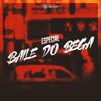 Especial Baile do Bega By Mc Gw, DJ GORDINHO DA VF's cover