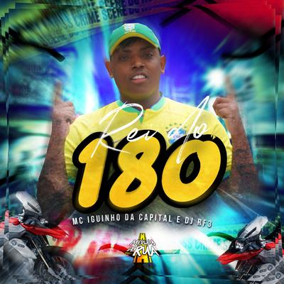Rei do 180 By MC Iguinho da Capital, Medley de Rua, DJ RF3's cover