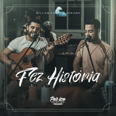 Fez História By William Couto e Adriano's cover