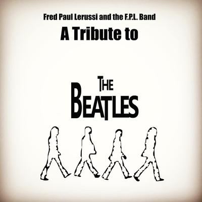 She Came in Through Bathroom Window By F.P.L. Band, Fred Paul Lerussi and The FPL Band's cover