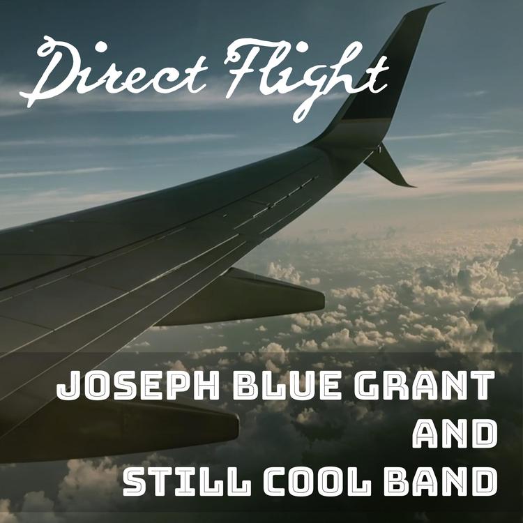 Joseph Blue Grant And Still Cool Band's avatar image