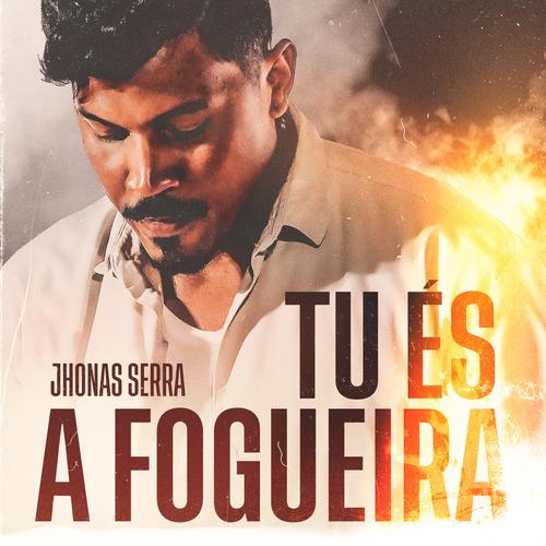 Tu És a Fogueira (Ao Vivo)'s cover