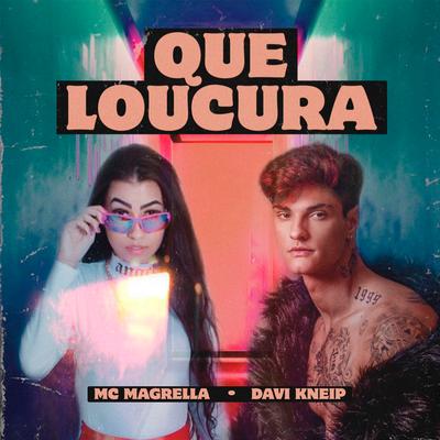 Que Loucura By Davi Kneip, MC Magrella's cover