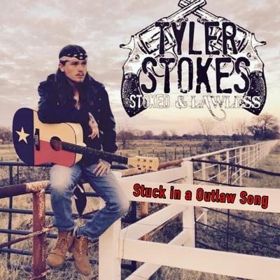 Stuck in a Outlaw Song By Tyler Stokes's cover