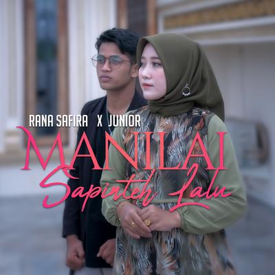 Manilai Sapinteh Lalu By Rana Safira, Junior Koga's cover