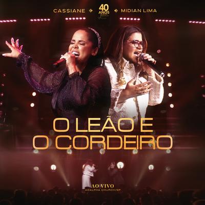 O Leão e o Cordeiro (Ao Vivo) By Cassiane, Midian Lima's cover