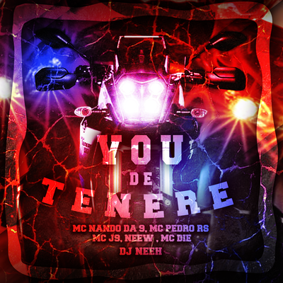 Vou de Teneré By Mc Nando da 9, Mc Pedro Rs, Mc J9, Neew, MC Die, DJ Neeh's cover