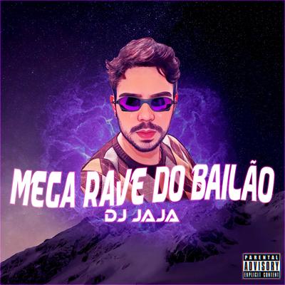 Mega Rave do Bailão By Dj Jaja, Mc RD, MC Madan, MC BN's cover