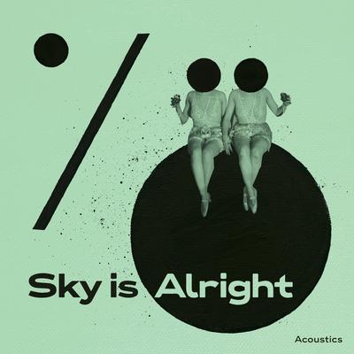 Sky is Alright Acoustics's cover