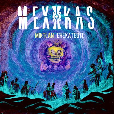 Miktlan Ehekateotl By Mexikas's cover