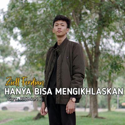 HANYA BISA MENGIKHLASKAN By Ziell Ferdian's cover