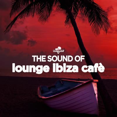 The Sound of Lounge Ibiza Cafè's cover