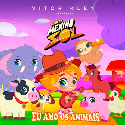 Eu Amo Os Animais By Turma do Menino Sol, Vitor Kley's cover