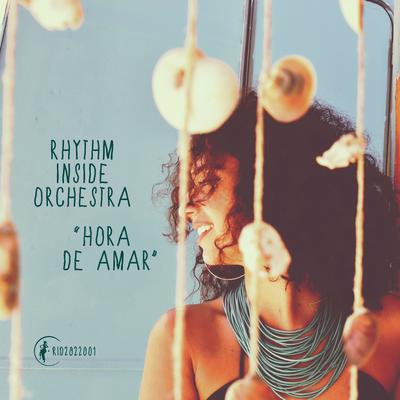 Hora De Amar (Sunset mix) By Rhythm Inside Orchestra's cover