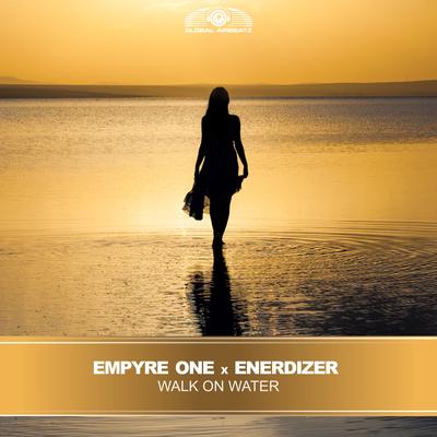 Walk on Water By Empyre One, Enerdizer's cover