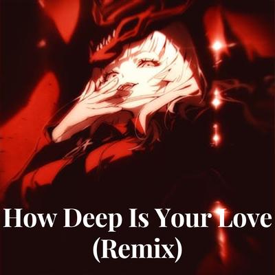 How Deep Is Your Love (Remix)'s cover