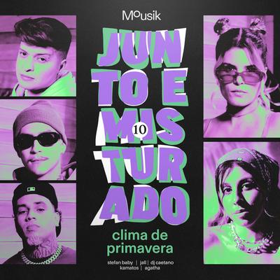 Junto e Misturado #10: Clima de Primavera By Mousik, Kamatos, Stefan Baby, Jall, Dj Caetano, Agatha's cover