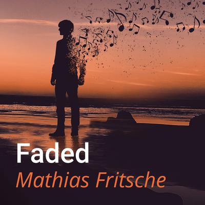 Faded (Orchestra) By Mathias Fritsche's cover