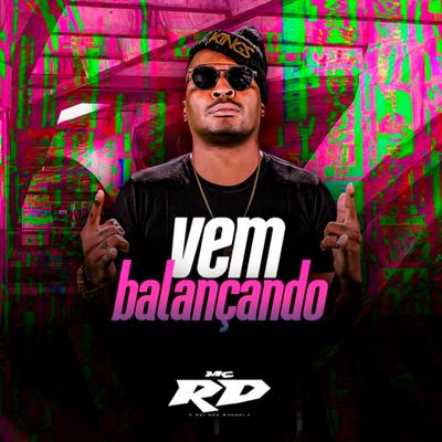 Vem Balançando By Mc RD, DJ Guih Da ZO's cover