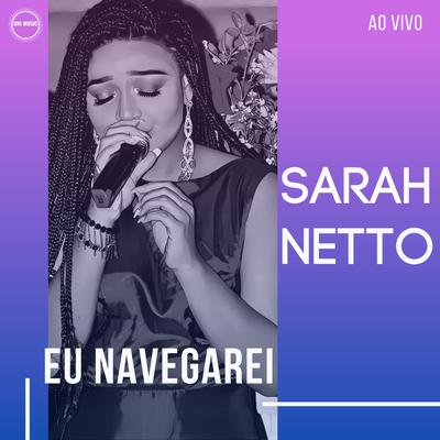 Eu Navegarei (Ao Vivo) By Sarah Netto's cover