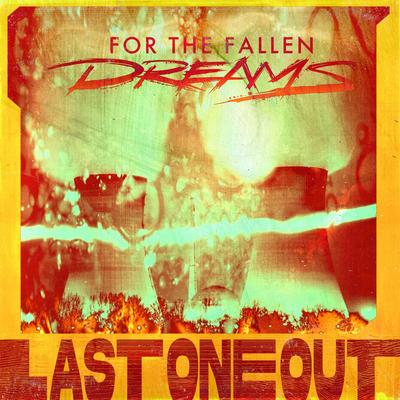 Last One Out By For the Fallen Dreams's cover
