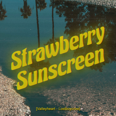 Strawberry Sunscreen By Lostboycrow's cover