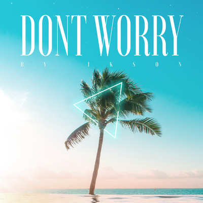 Dont Worry By TELL YOUR STORY music by's cover