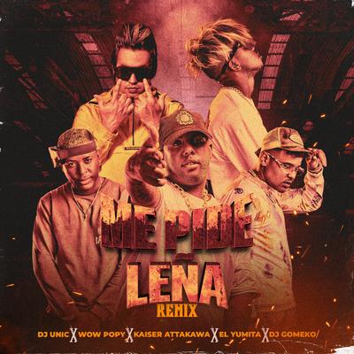 Me Pide Leña (Remix) By wow popy, El Yumita, DJ Unic, Kaiser Attakawa's cover