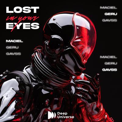 Lost in Your Eyes By Maciel, GERU, Gavss's cover