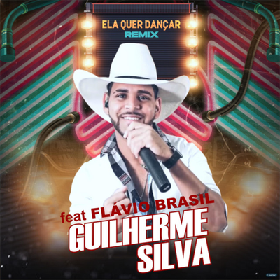 Ela Quer Dançar (Remix) By Guilherme Silva, Flávio Brasil's cover