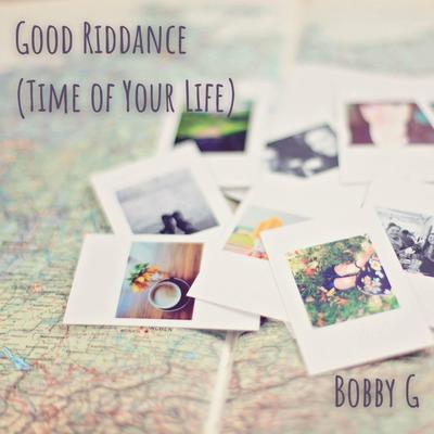 Good Riddance (Time of Your Life) (Saxophone Version) By Bobby G's cover