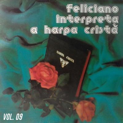 Feliciano Interpreta a Harpa Cristã, Vol. 09's cover