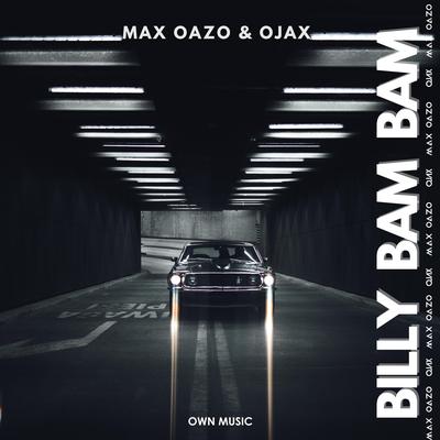 Billy Bam Bam By Max Oazo, Ojax's cover