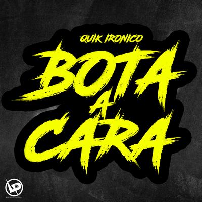 Bota a Cara By Quik Ironico's cover