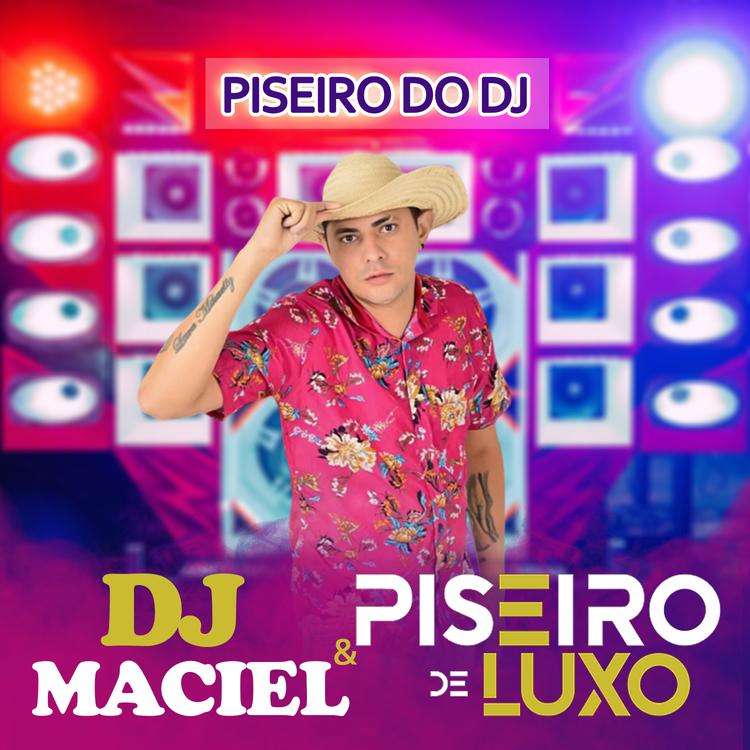 DJ Maciel e Piseiro de Luxo's avatar image