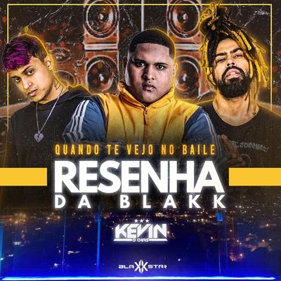 Quando Te Vejo no Baile By ResenhaDaBlakk, MC Kevin o Chris, Nith, D'can's cover