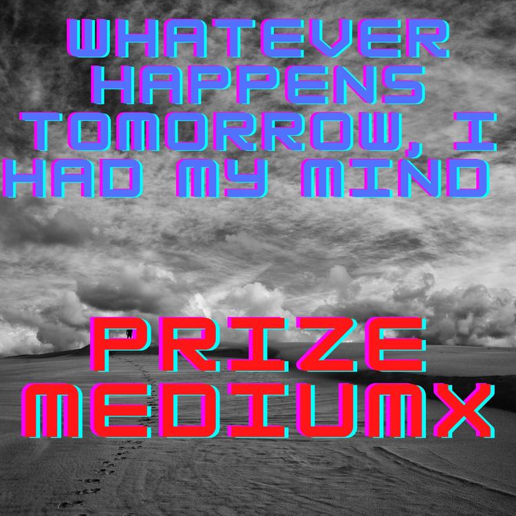 Prize Mediumx's avatar image